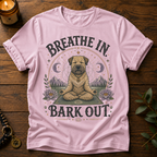 Breath In Bark Out T-Shirt