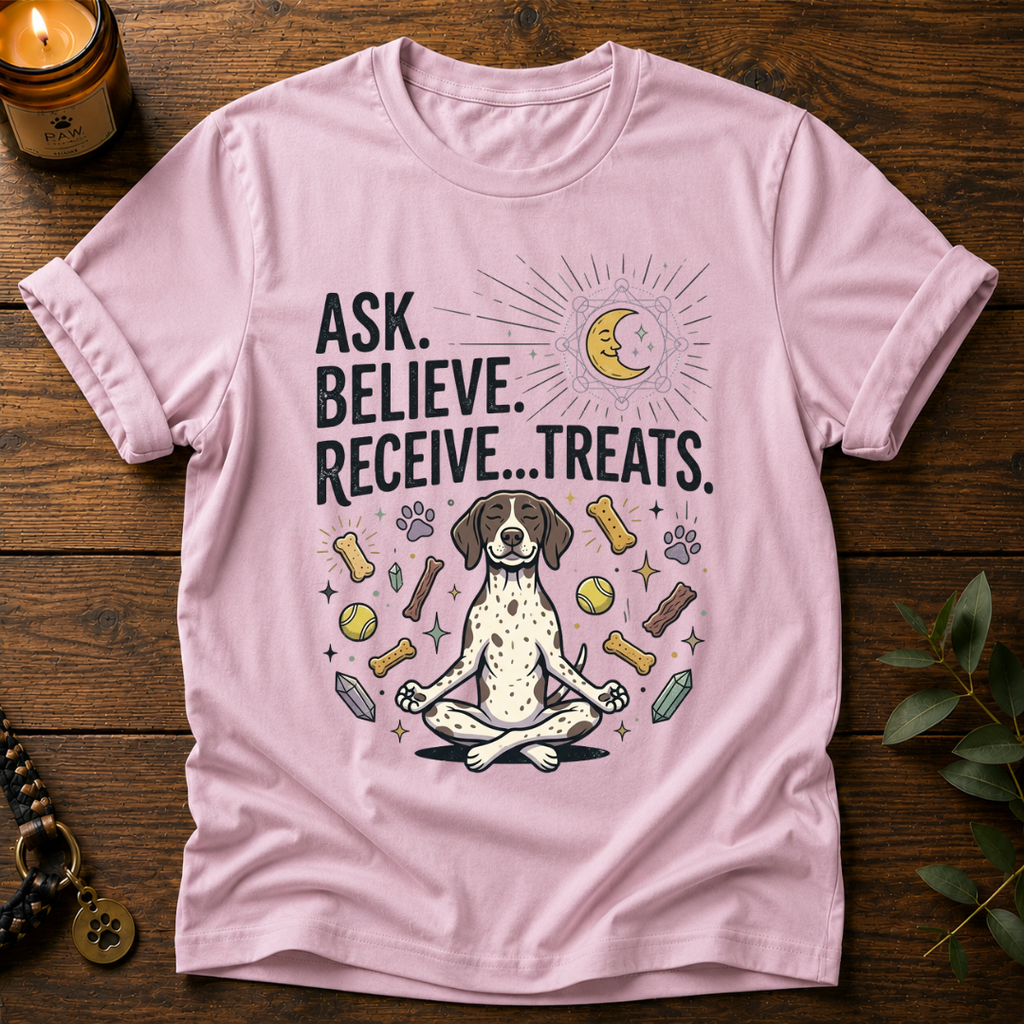 Ask Believe Receive Treats T-Shirt