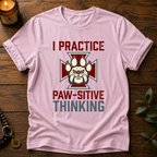Paw-sitive Thinking T-Shirt