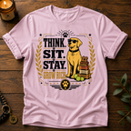 Think Sit Stay T-Shirt