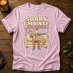 Sorry I'm Late ZZZ T-Shirt