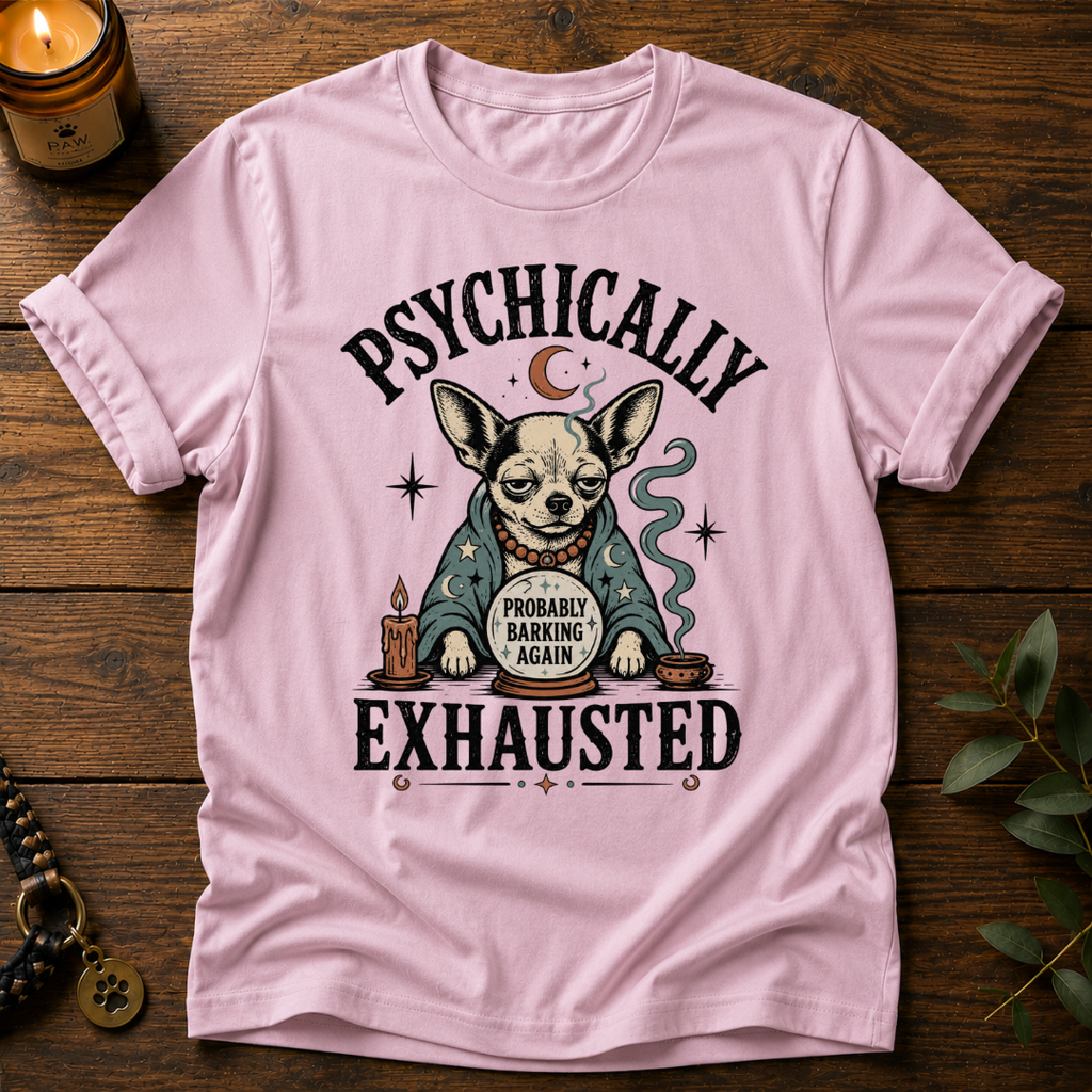 Psychically Exhausted T-Shirt