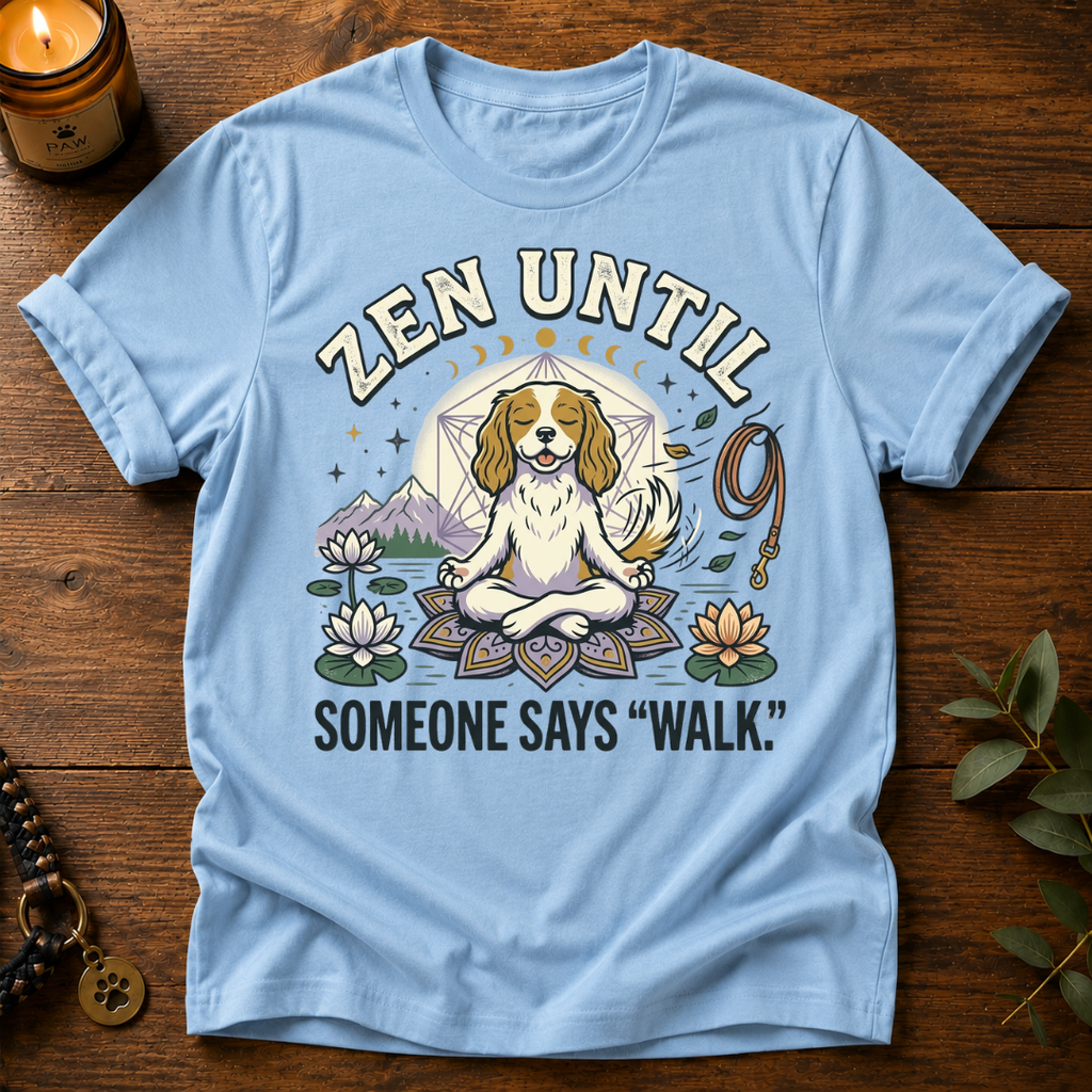 Zen Until Walk T-Shirt