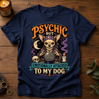 Psychic Emotionally Attached T-Shirt