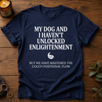 Haven't Unlocked Enlightenment T-Shirt