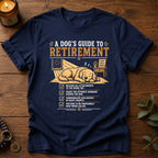 Dog's Guide To Retirement T-Shirt