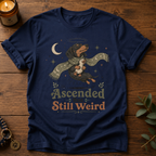 Ascended Still Weird T-Shirt