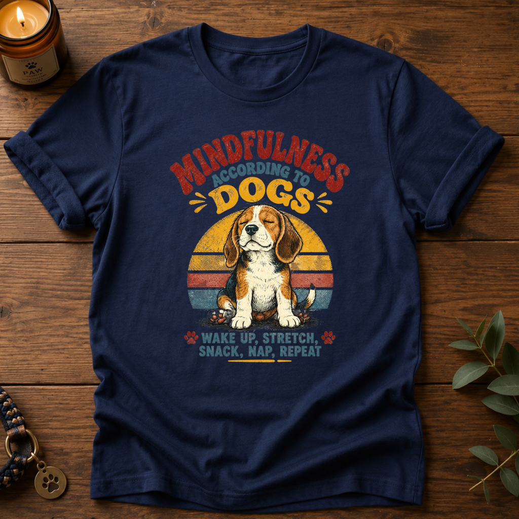 Mindfulness According To Dogs T-Shirt