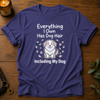 Everything Has Dog Hair T-Shirt