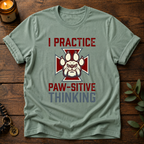 Paw-sitive Thinking T-Shirt