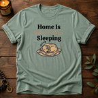 Home Is Where Dog Sleeping T-Shirt