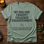 Haven't Unlocked Enlightenment T-Shirt