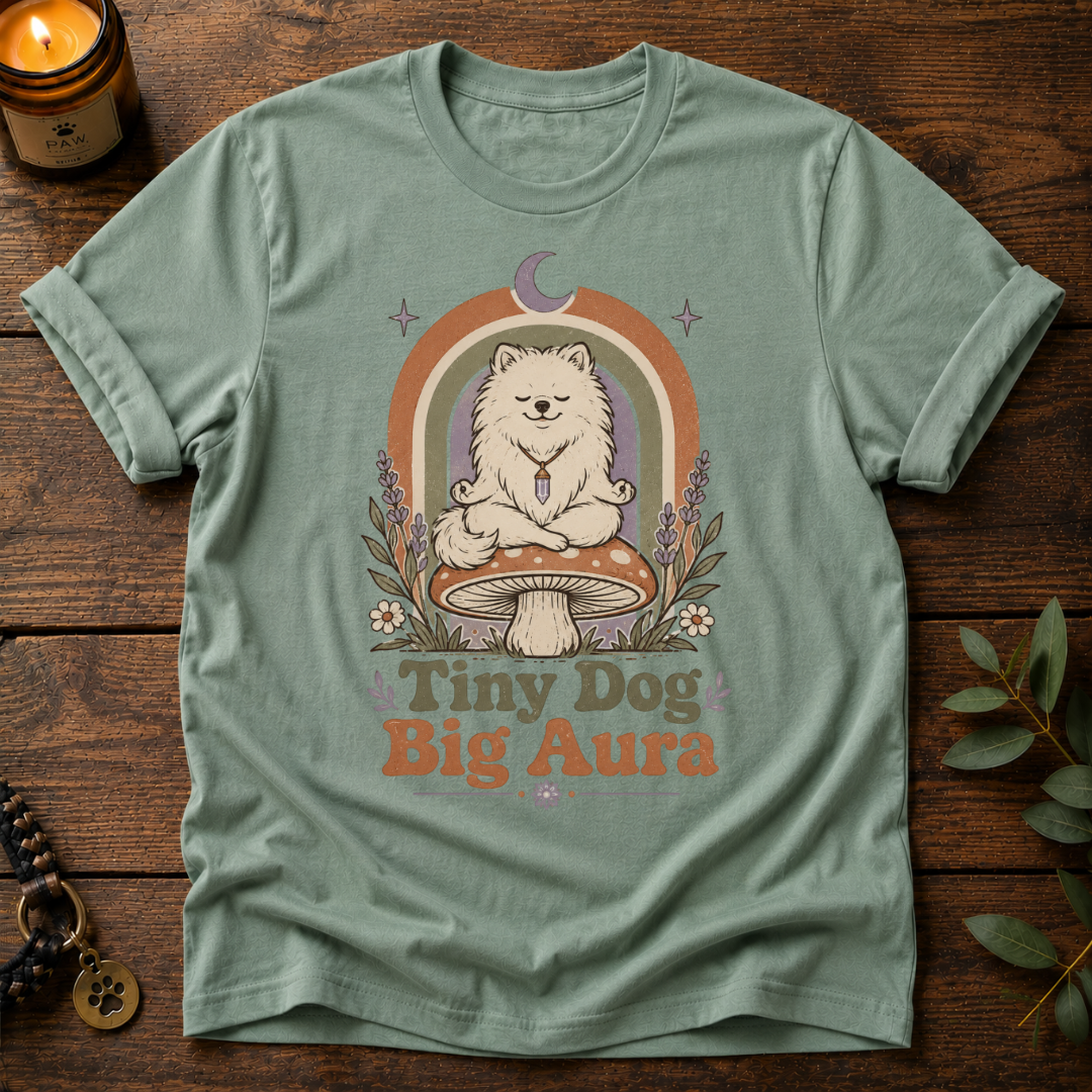 Tiny Dog Big Aura T-Shirt