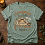 Emotionally Available Tomorrow T-Shirt