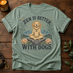 Zen Is Better T-Shirt