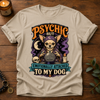Psychic Emotionally Attached T-Shirt