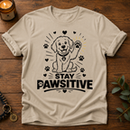 Stay Pawsitive T-Shirt