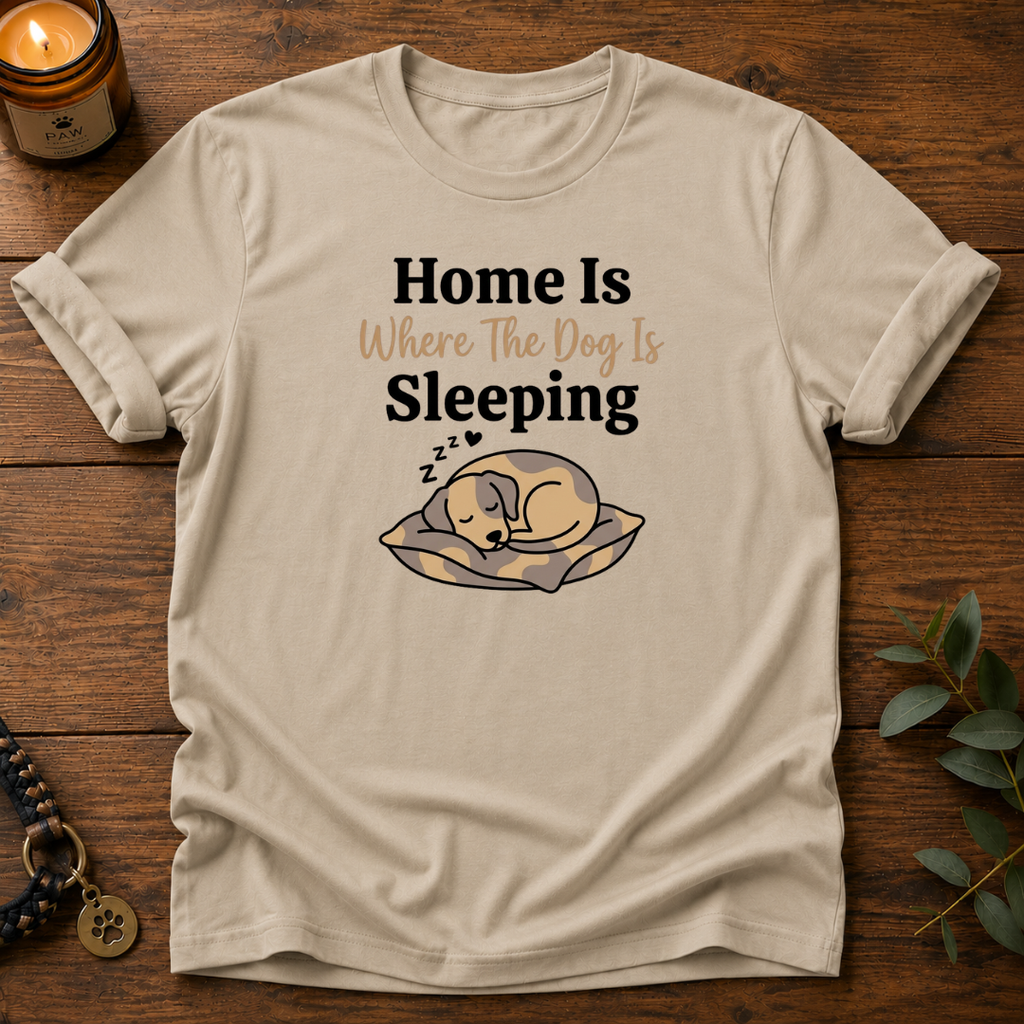 Home Is Where Dog Sleeping T-Shirt