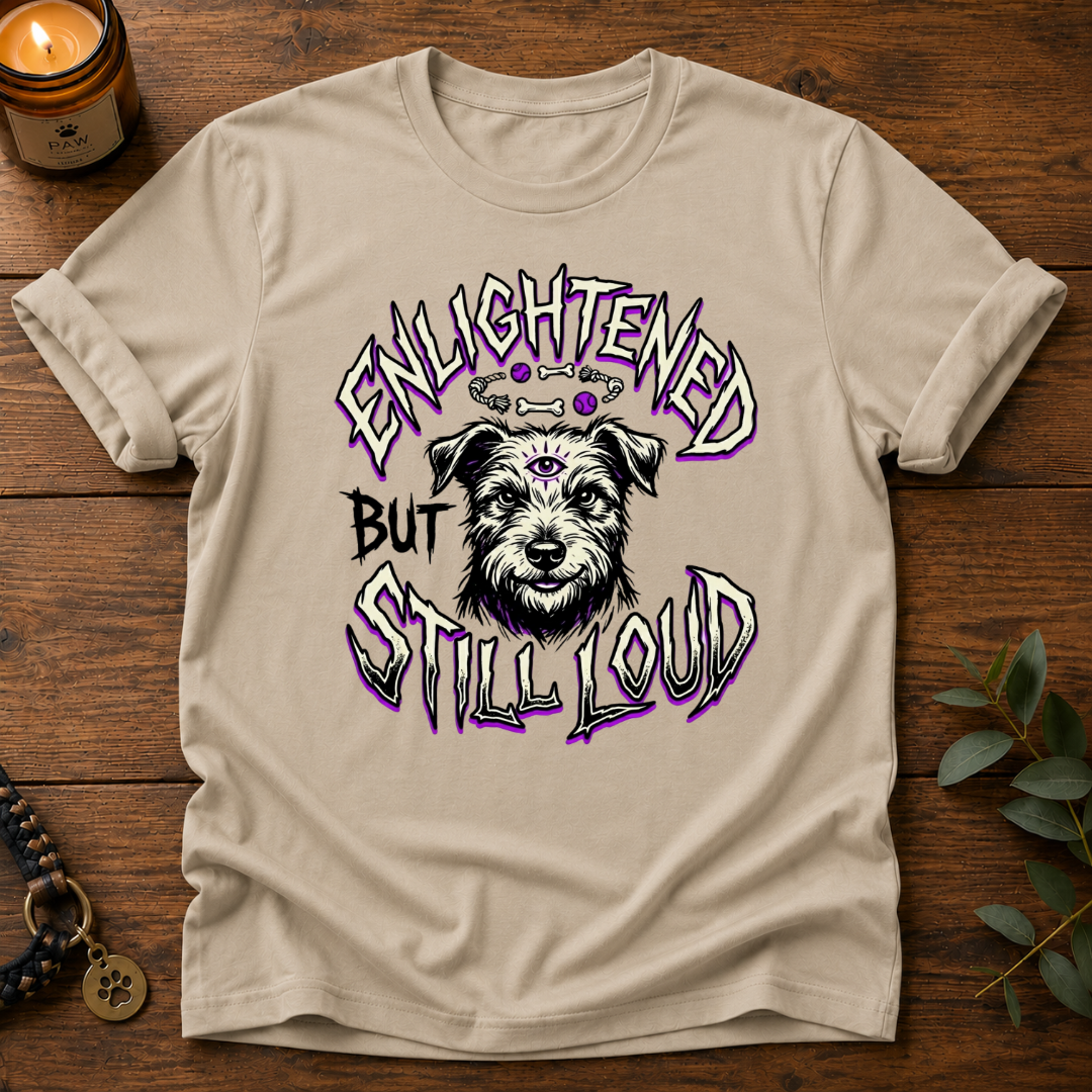Enlightened Still Loud T-Shirt