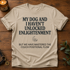 Haven't Unlocked Enlightenment T-Shirt