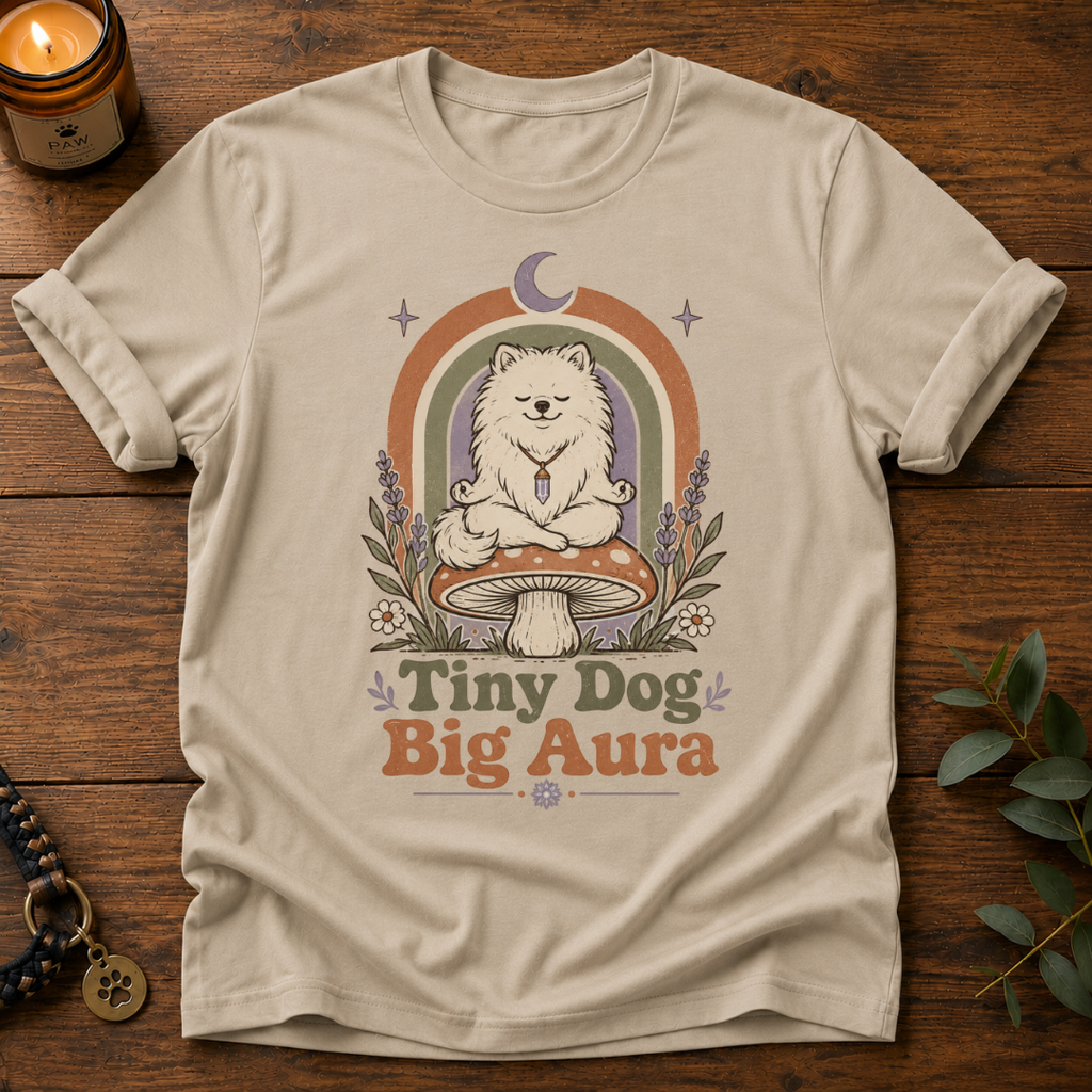 Tiny Dog Big Aura T-Shirt