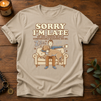 Sorry I'm Late ZZZ T-Shirt