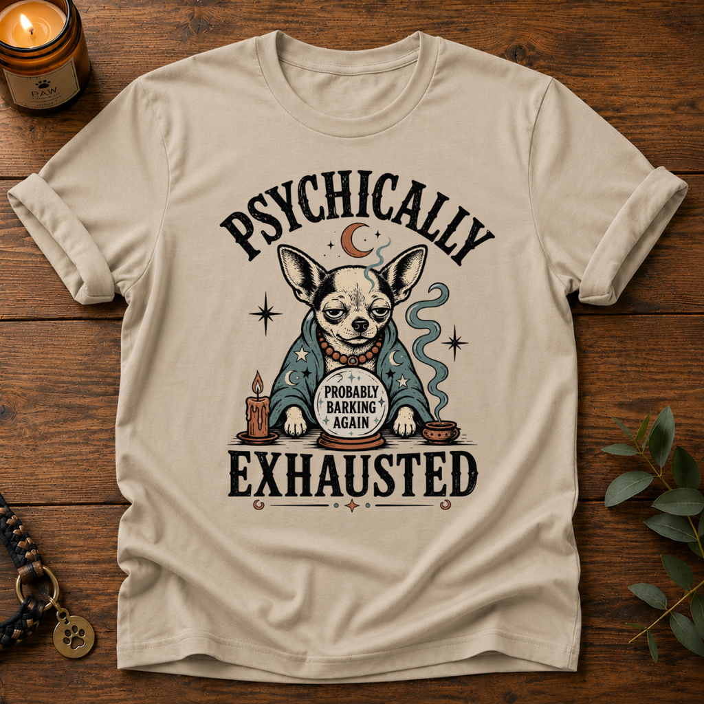 Psychically Exhausted T-Shirt