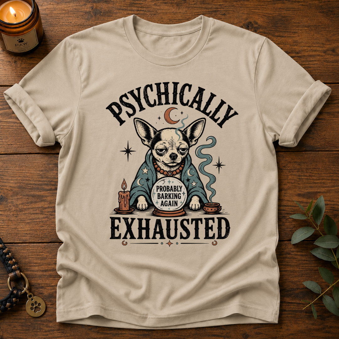 Psychically Exhausted T-Shirt
