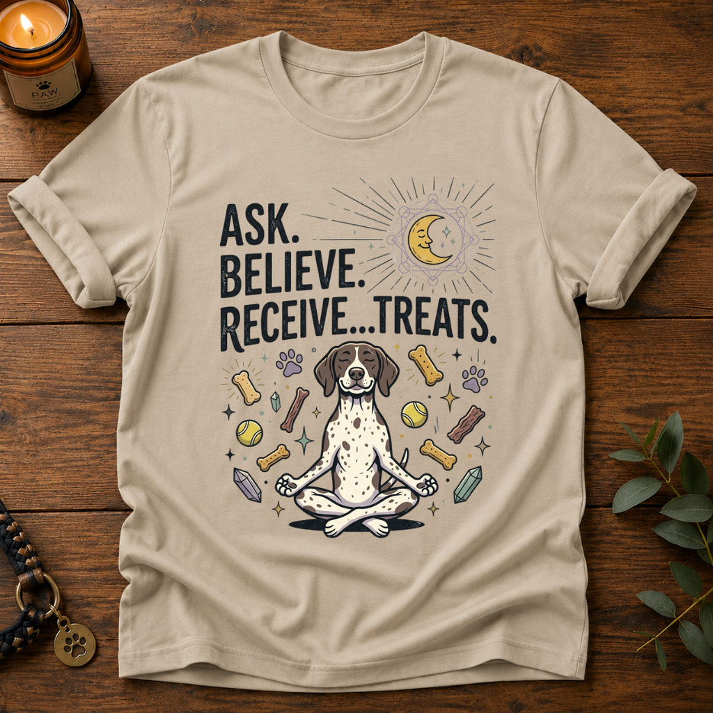 Ask Believe Receive Treats T-Shirt