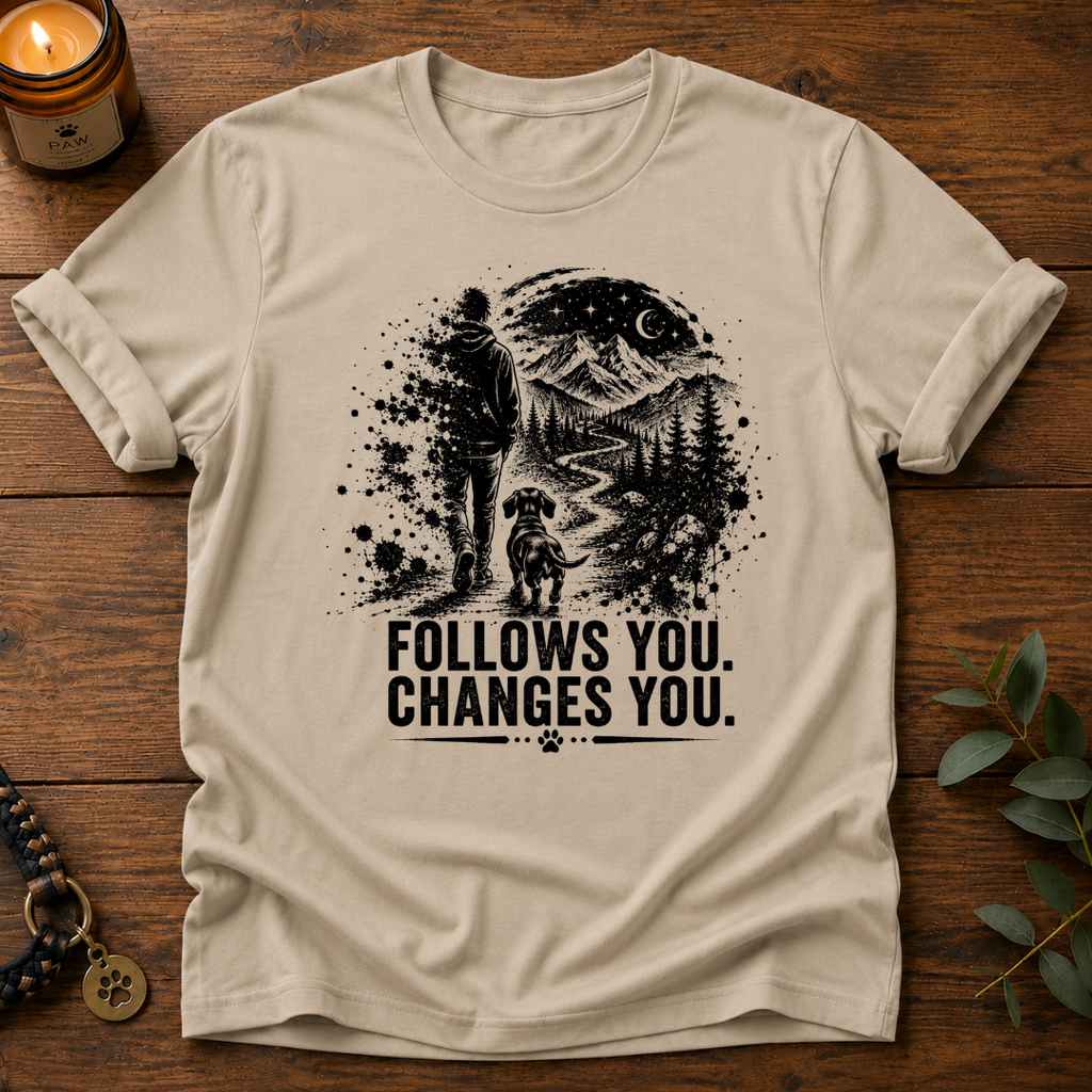 Follows You Changes You T-Shirt