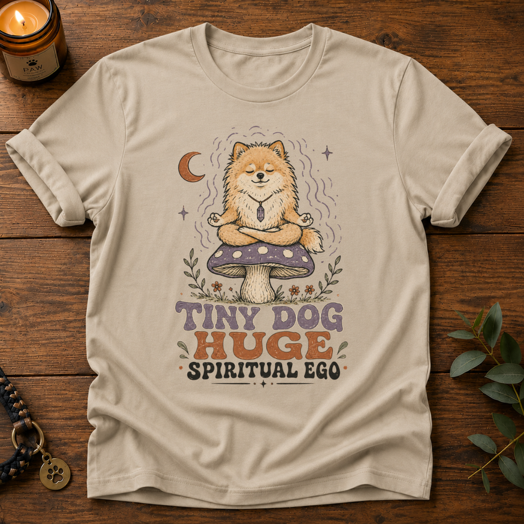 Tiny Dog Huge Spiritual Ego T-Shirt