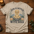 Zen Is Better T-Shirt