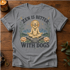 Zen Is Better T-Shirt