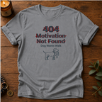 Motivation Not Found T-Shirt