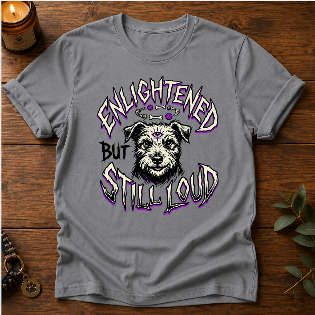 Enlightened Still Loud T-Shirt