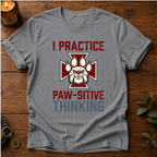Paw-sitive Thinking T-Shirt