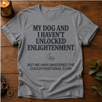Haven't Unlocked Enlightenment T-Shirt