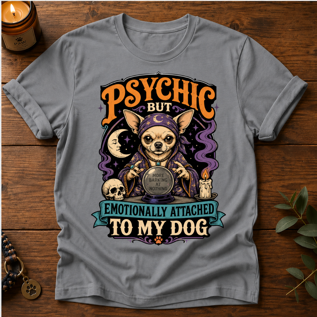 Psychic Emotionally Attached T-Shirt