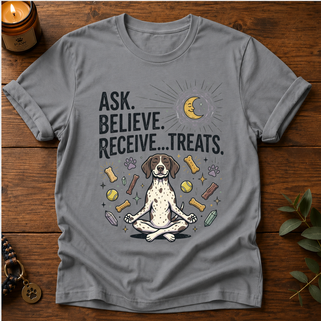 Ask Believe Receive Treats T-Shirt