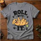 Roll With It T-Shirt