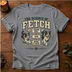 Science Of Fetch T-Shirt