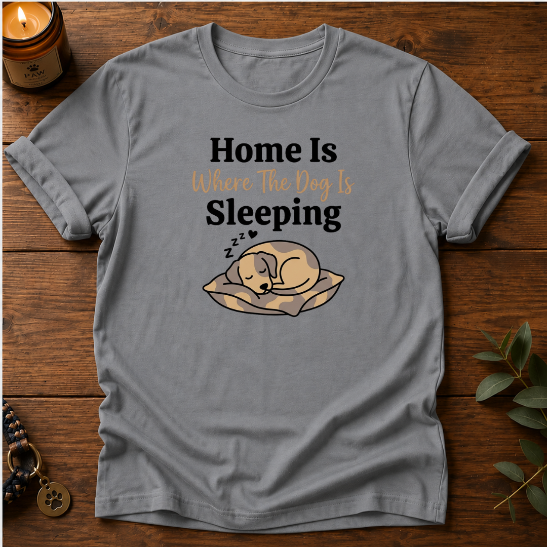 Home Is Where Dog Sleeping T-Shirt