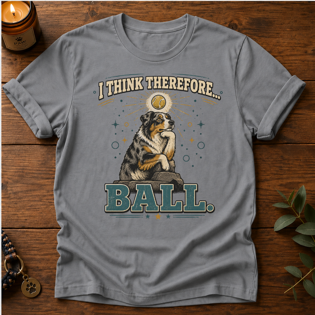 I Think Therefore T-Shirt