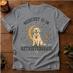 Mercury In Retrivergradee T-Shirt
