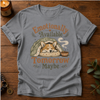 Emotionally Available Tomorrow T-Shirt