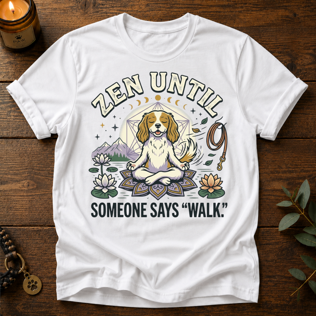 Zen Until Walk T-Shirt