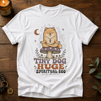 Tiny Dog Huge Spiritual Ego T-Shirt