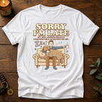 Sorry I'm Late ZZZ T-Shirt