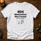 Motivation Not Found T-Shirt