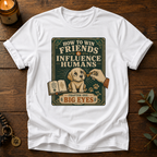 How To Win Friends T-Shirt